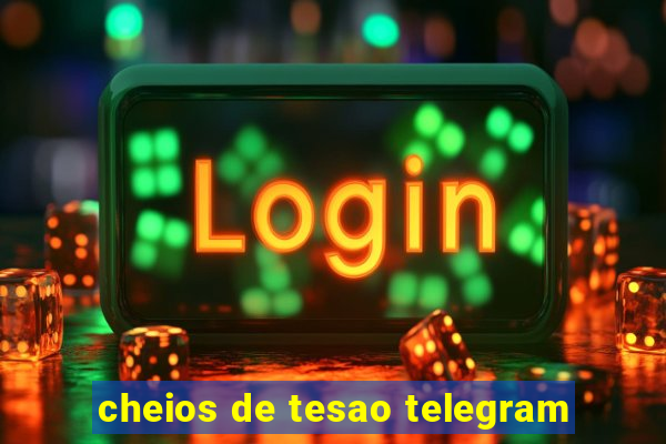 cheios de tesao telegram